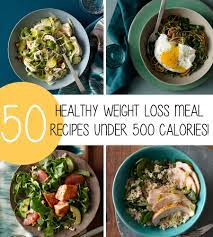 Whip up a custom nutrition label and start making healthier choices! 50 Healthy Weight Loss Meal Recipes Under 500 Calories