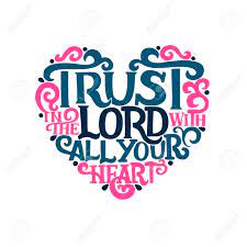 Trust, path, understanding, guidance, lead, leader, follow: Hand Lettering Trust In The Lord With Your Heart Biblical Background Royalty Free Cliparts Vectors And Stock Illustration Image 103087726
