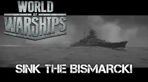 world of warships sink the bismarck!