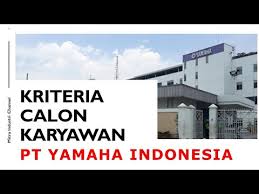 Maybe you would like to learn more about one of these? Kriteria Calon Karyawan Pt Yamaha Indonesia Youtube