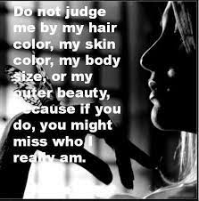 Pin By Tanya On Quotes Pinterest Skin Color Don T Judge Don T Judge Me
