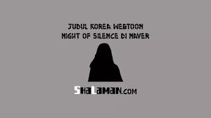 Judul Korea Webtoon Night Of Silence (PUBG) di Naver - ShaLaman