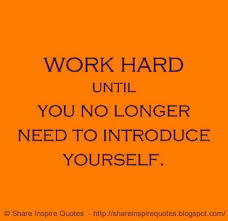 Work So Hard Until You No Longer Have To Introduce Yourself Pin By Dno On Favorite Quotes Poems Sayings Quotes To Live By Funny Romantic Quotes Love Quotes Funny