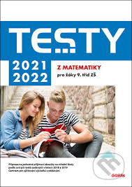Přijímačky z češtiny pro osmileté obory. Kniha Testy 2021 2022 Z Matematiky Pro Zaky 9 Trid Zs Dana Gazarkova Hana Hedbavna Hana Liskova A Ivana Ondrackova Martinus