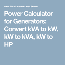Power Calculator For Generators Convert Kva To Kw Kw To
