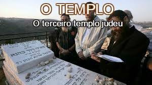 Resultado de imagem para O TERCEIRO TEMPLO SERÁ CONSTRUIDO