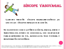 Vasovagal syncope is a term used to describe an episode of fainting due to a low blood pressure, or heart rate, or a combination of both these factors. Sincope Vasovagal