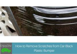 How To Remove Scratches From Car Black Plastic Bumper Enjoydriv Com Enjoy Driving