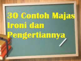 30 Contoh Majas Ironi Dan Pengertiannya Operator Sekolah