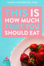 Are Fruit Sugars Bad For You Isabelle Mckenzie Fruit High Sugar Fruits Fruity Snacks