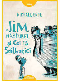 Jim NÄƒsturel È™i Cei 13 SÄƒlbatici Michael Ende Editura Arthur His Dark Materials Michael My Books