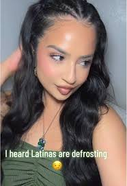 I Heard That Latinas Are Defrosting