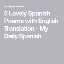 5 Lovely Spanish Poems With English Translation My Daily Spanish Spanish Love Poems English Love Poems Poems In English