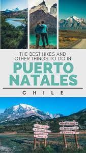 Sustainable City Guide The Best Hikes And Other Things To Do In Puerto Natales Chile Chile Travel South America Travel Destinations Best Hikes
