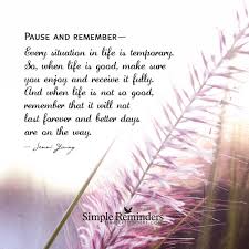 Everything in life is temporary! Jenni Young Mcgill On Twitter Every Situation In Life Is Temporary So When Life Is Good Make Sure You Enjoy And Receive It Fully Quote Http T Co Fnmhzmmq7b