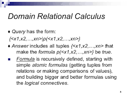 1 Relational Calculus Comes In Two Flavors Tuple Relational Calculus Trc And Domain Relational Calculus Drc Calculus Has Variables Constants Ppt Download