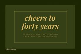 At the end of the day, it's all about conquering fears. 2021 Sweet Happy 40th Birthday Wishes And Greetings Limitlesso
