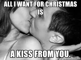 Are you the kind of person who busts out mariah carey's all i want for christmas is you on november 1st? All I Want For Christmas Is A Kiss From You Kissing Couple Meme Generator