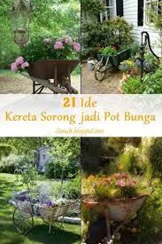 Jun 21, 2015 · sepeda juga bisa menghias taman imagesource kemudian kamu bisa taruh tanaman rambat di sepeda tua tadi sesuai kreasimu sendiri. 21 Ide Gunakan Kereta Sorong Sebagai Pot Bunga