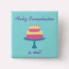 Spanish Feliz Cumpleanos Happy Birthday Button Happy Birthday Me Pink Birthday Party Birthday