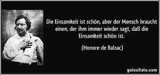 Die Einsamkeit Ist Schön Aber Der Mensch Braucht Einen Der