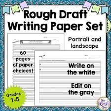 A rough draft is something someone writes with the express purpose of getting their ideas out on paper. Rough Draft Paper Worksheets Teaching Resources Tpt