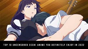 Top 10 Uncensored Ecchi Anime You Definitely Enjoy In 2022