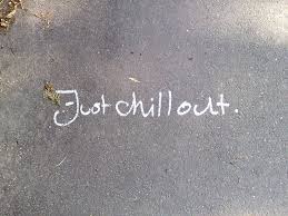 Just chill out | I saw this written on a pavement, and it ma… | Flickr