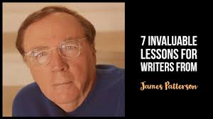 7 Invaluable Lessons For Writers From James Patterson