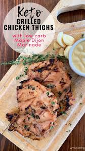 Grilled Keto Chicken Thighs With Maple Dijon Low Carb Chicken Marinade Megan Seelinger Coaching Recipe Keto Chicken Thigh Recipes Grilled Chicken Thighs Grilled Chicken Recipes