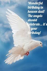 Happy Birthday Quotes For Father In Heaven Heavenly Birthday Quotes Father Miss You Dad Happybirthdayinheavendad Missyoudad Dad In Heaven Dad In Heaven Quotes Best Birthday Quotes