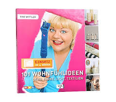Tatsächlich machen tische und tapeten nur einen bruchteil von tine wittlers interessen aus. Tine Wittler Einsatz In 4 Wanden 101 Wohnfuhlideen Sachbuch Qvc De