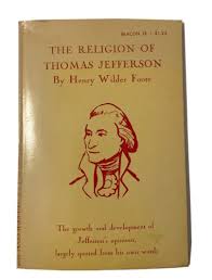 The Religion of Thomas Jefferson by Henry Wilder Foote 1963 Paperback Book 