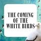 The Coming of The White Birds event image