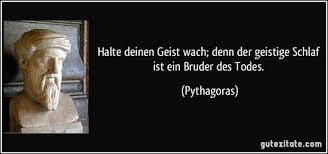 Halte Deinen Geist Wach Denn Der Geistige Schlaf Ist Ein Bruder Des Todes Pythagoras Weisheiten Zitate Spruche Zitate Und Nachdenkliche Spruche