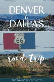 It ends in denver, colorado. Denver To Dallas Road Trip Routes To Take Stops To Make
