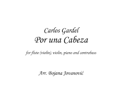 65,151 views, added to favorites 817 times. Por Una Cabeza Carlos Gardel Sheet Music Flute Violin Piano Contrabass