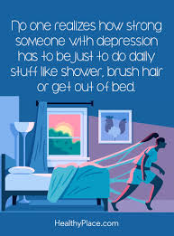 My partner is a strong, resilient and kind person. Depression Quotes Sayings That Capture Life With Depression Healthyplace