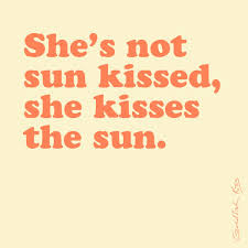 This Is A Few Lines From Kissing Quotes Sun Kissed Quotes Self Love Affirmations