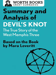 Summary and analysis of Devil's knot : the true story of the West Memphis  Three : based on the Book by Mara Leveritt - Brooklyn Public Library