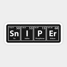 Sniper Sn I P Er Periodic Elements Spelling Sniper Sticker Teepublic