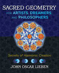 When you try and reduce the universe down to its most basic fundamental building blocks, those elements are shapes. Sacred Geometry For Artists Dreamers And Philosophers Secrets Of Harmonic Creation Lieben John Oscar Amazon De Bucher
