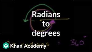 Radians To Degrees Video Trigonometry Khan Academy