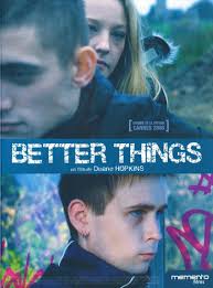Better Things : Liam McIlfatrick, Che Corr, Tara Ballard, Megan Palmer,  Kurt Taylor, Rachel McIntyre, Patricia Loveland, Frank Bench, Betty Bench, Hillary  Davies, Mike Randle, Duane Hopkins, Samm Haillay, Rachel Robey, Duane