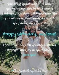 Chritian birthday quotes for friends. Birthday Wishes For Husband 90 Birthday Quotes Prayers For Husband