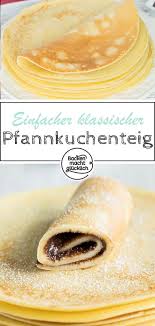 Pfannkuchen Grundrezept Rezept Beste Pfannkuchen Rezept Pfannkuchen Grundrezept Und Pfannkuchen Rezept Suss