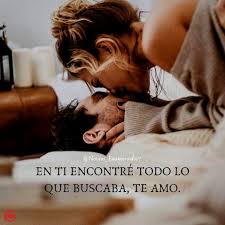 En Ti Tengo Todo Lo Que Quiero Frases De Amor Novios Amor