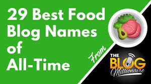 This naming process is the first step you will make in your journey towards becoming a successful youtuber. 29 Best Food Blog Names Of All Time These Food Blog Names Are Clever Cool And Creative Youtube
