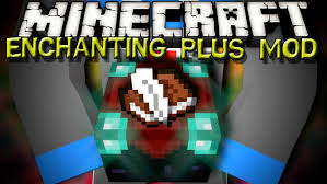 Enchanting plus is a mod which allows the player to have full control over the enchantments on their items at the cost of significantly more . Enchanting Plus Mod For Minecraft 1 7 10 Minecraftsix