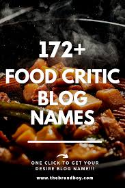 172 Best Food Critic Blog Names Thebrandboy Com Food Blog Names Food Critic Healthy Food Blogs